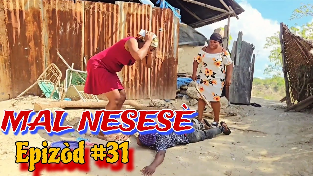 MAL NESESÈ EPIZÒD #31  🔥🔥HAITIAN MOVIE (LANDY, BOLO, JAY-B, JENNY, MAGARÈT, ANA, NAY, STANLEY, MICA)