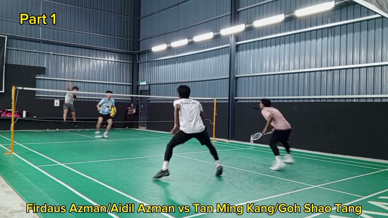 Part 1 - FIRDAUS AZMAN/AIDIL AZMAN VS TAN MING KANG/GOH SHAO TANG (FRIENDLY MATCH LSC vs AMPANG BC)