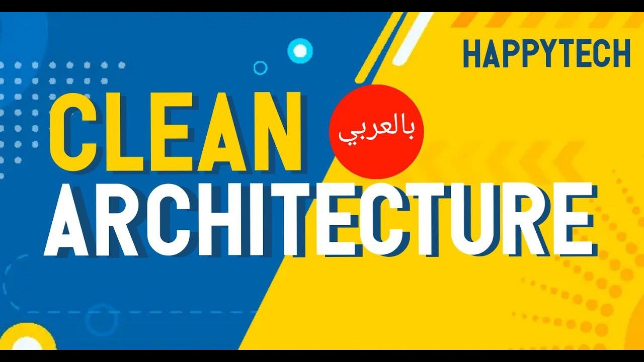 اقوي كورس Clean architecture in flutter بالعربي | Happy Tech