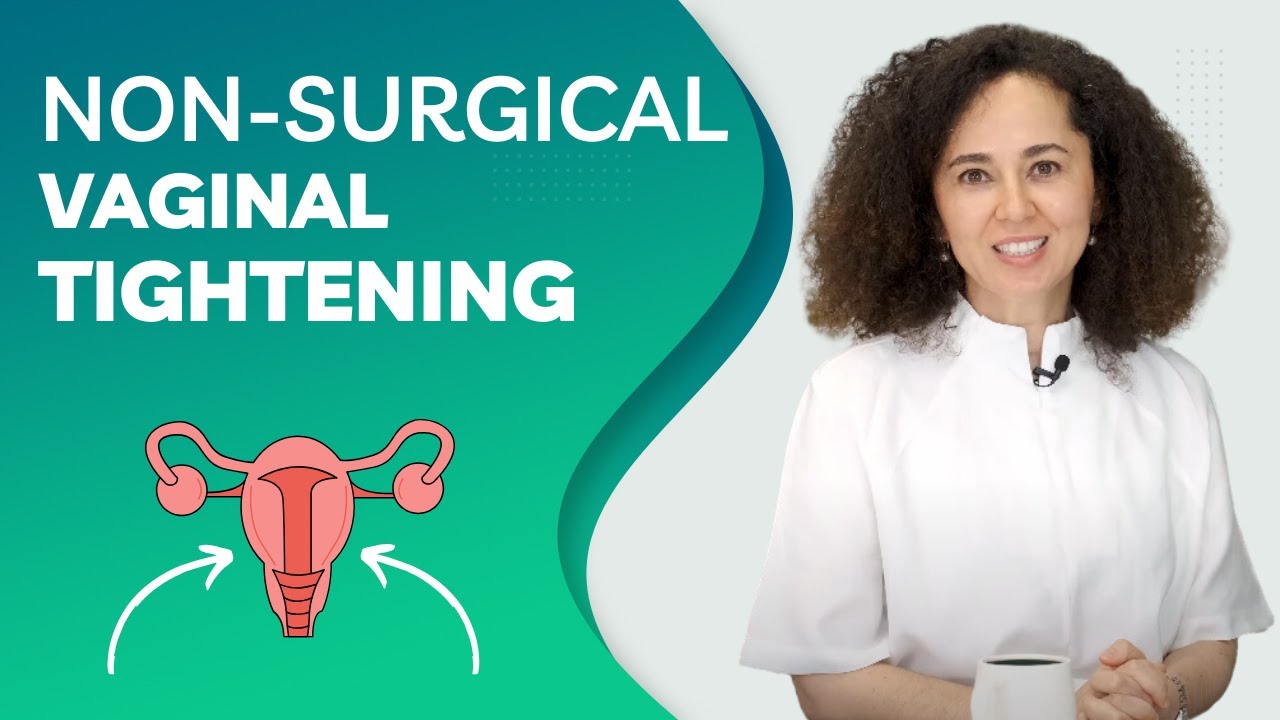IS NON-SURGICAL VAGINAL TIGHTENING POSSIBLE?