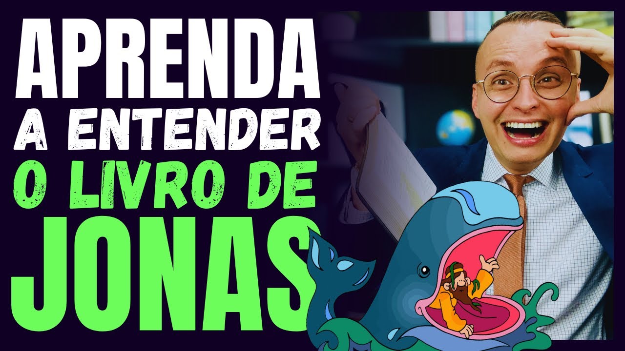 COMO INTERPRETAR O LIVRO DE JONAS PARA PREGAR | Thalles Villas
