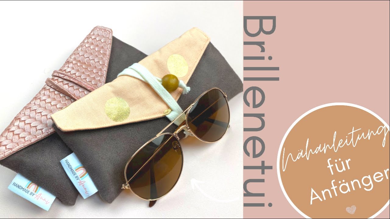 🧵Brillenetui Finja // Nähanleitung für Anfänger //super Stoffresteprojekt // handmadebyanni