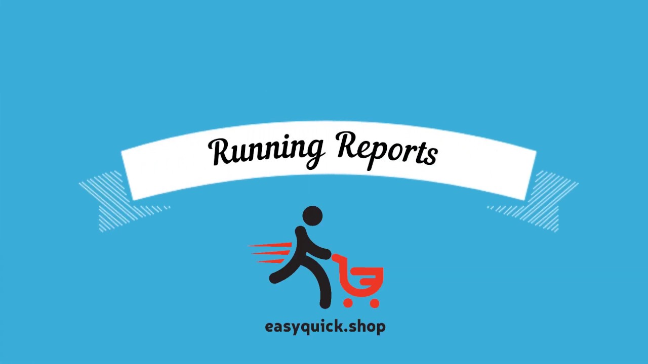 6. Running Reports on your easyquick.shop Virtual Store.