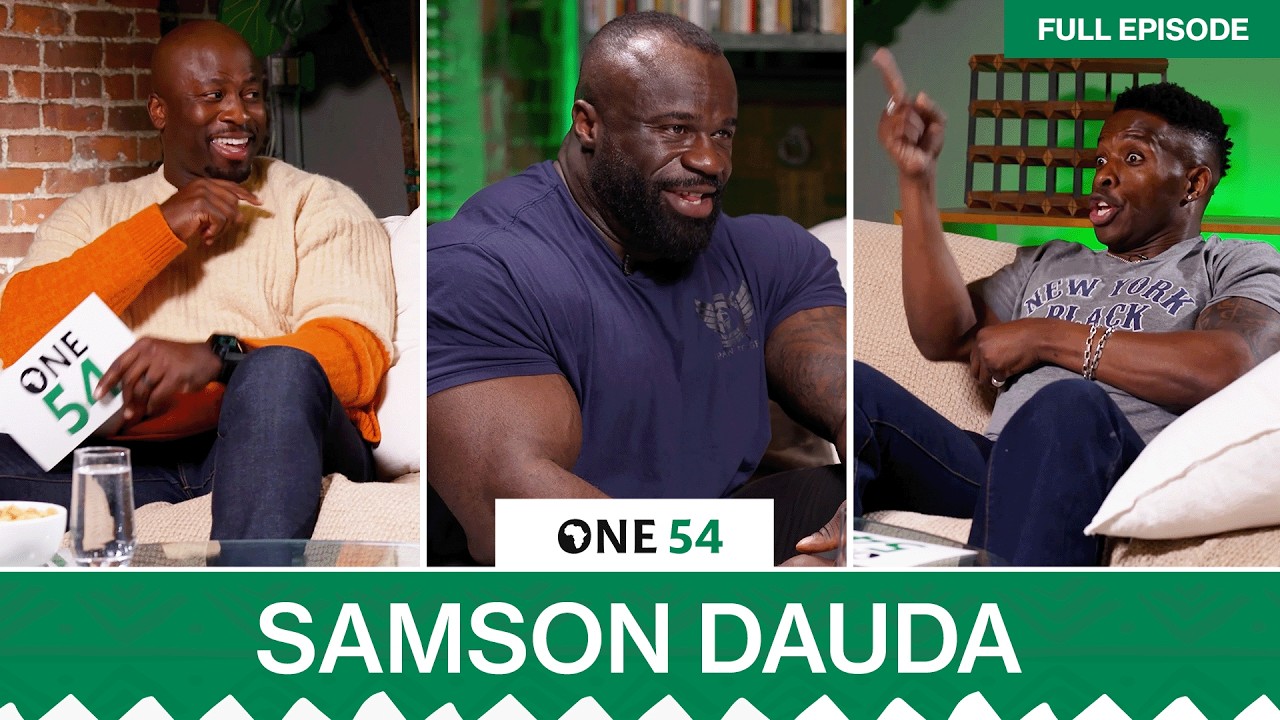 Samson Dauda on Mr. Olympia, Nigeria to UK & Becoming the Nigerian Lion | One54 Africa Podcast