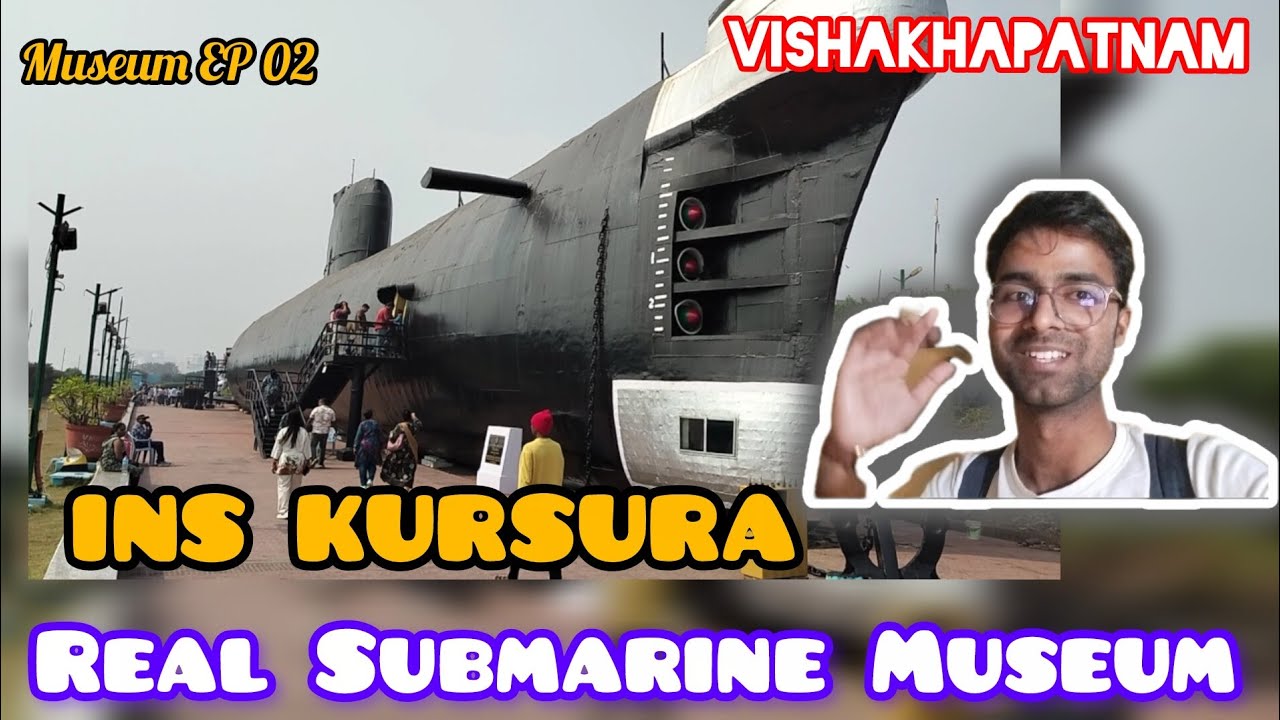 Submarine Museum | Real Story of INS Kursura | EP:- P2, Vizag , Andhra Pradesh