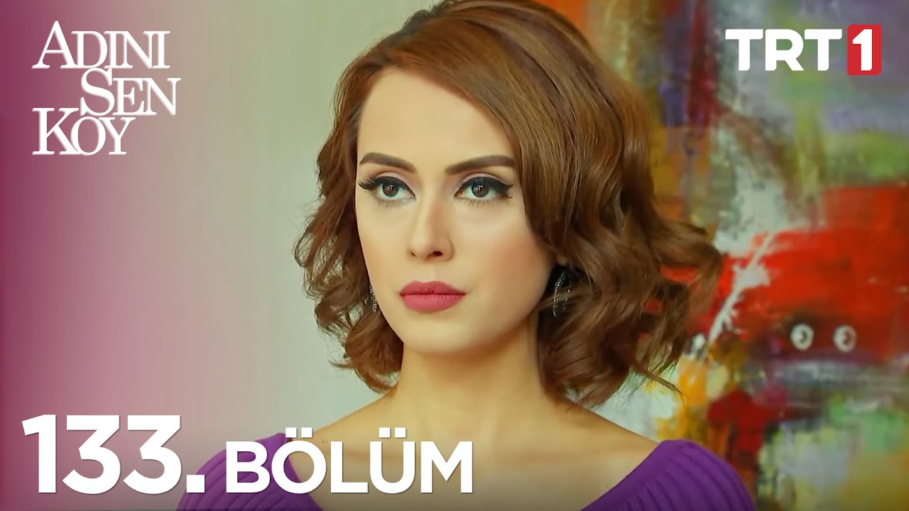 Adını Sen koy 133. Bölüm