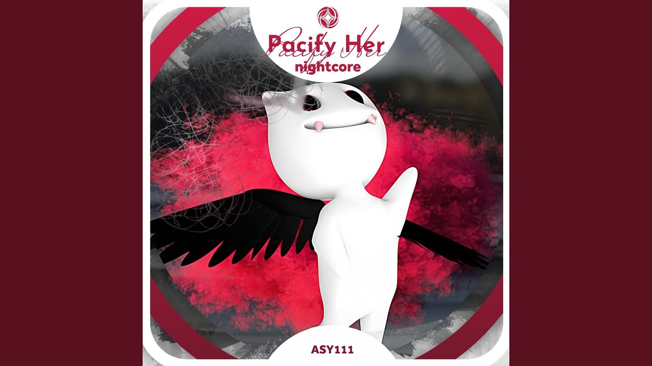 Pacify Her - Nightcore