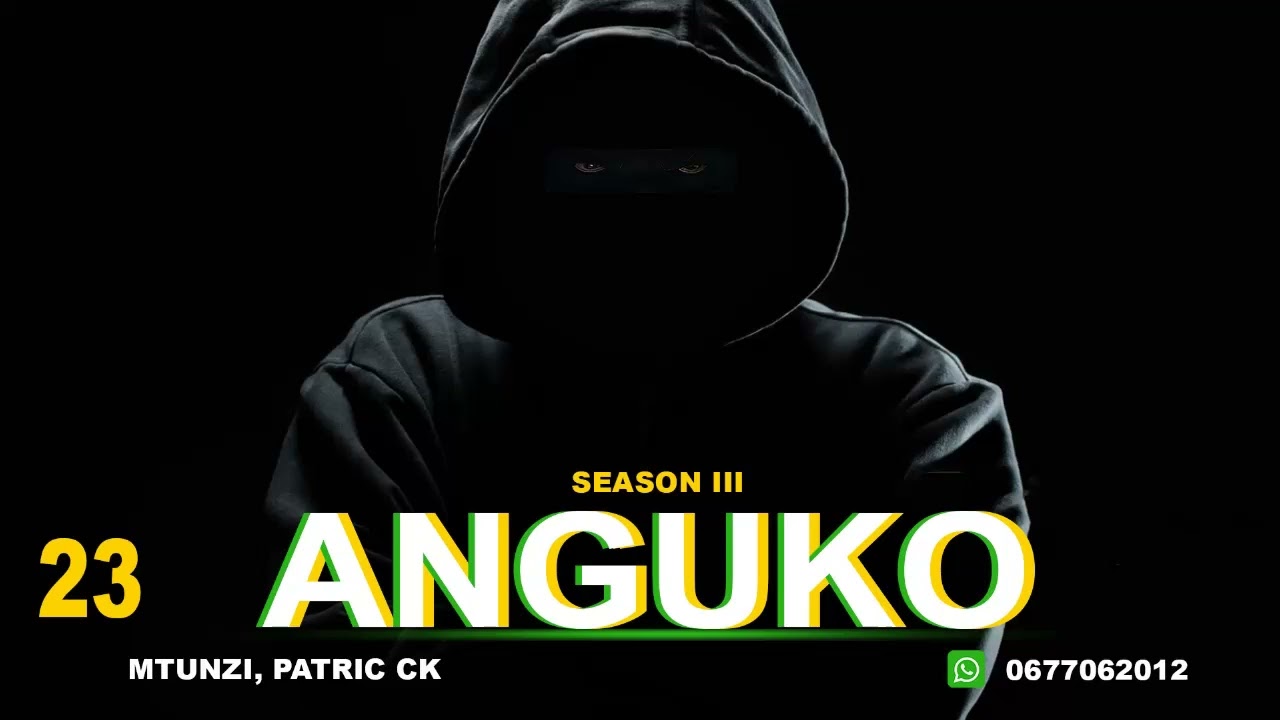 ANGUKO - 23&24, (season III)SIMULIZI ZA UPELELEZI,UJASUSI..