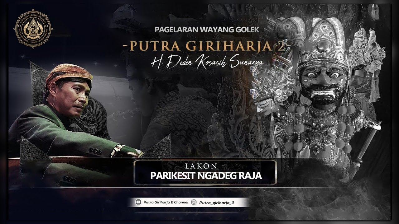 PARIKESIT NGADEG RAJA | PUTRA GIRI HARJA 2 | KH. DEDEN KOSASIH SUNARYA