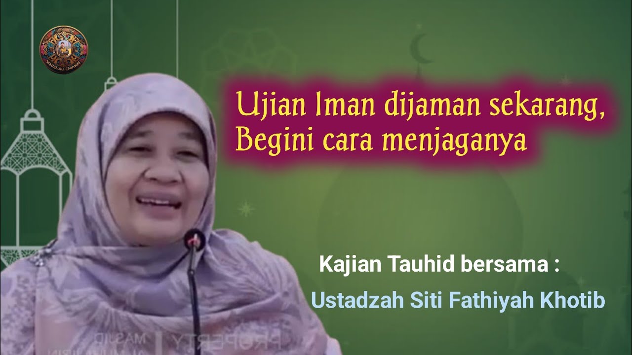 Berjuang Menjaga Keimanan dan Akhlak Mulia || Ustadzah Siti Fathiyah Khotib