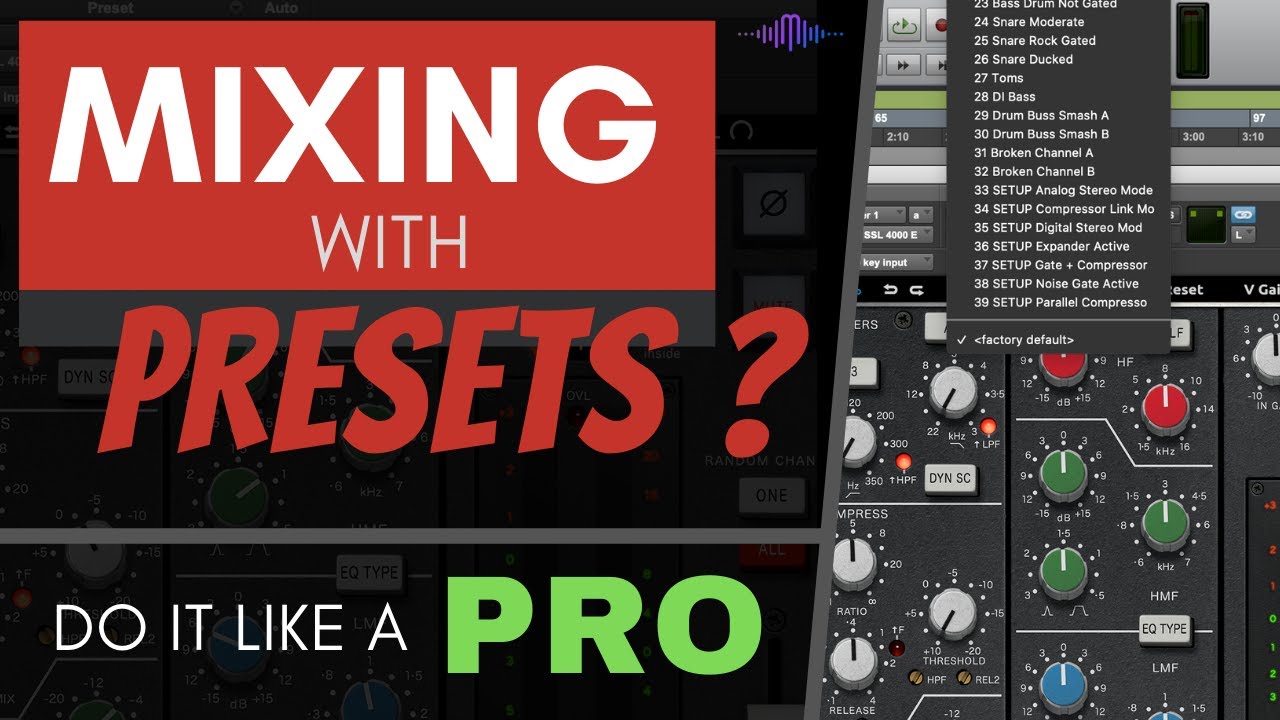 Pro Mixing Tips: How To Use Presets - The Right Way!