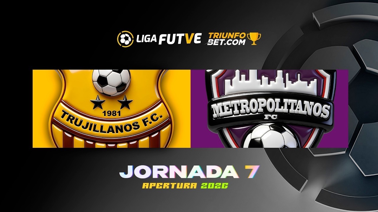 Trujillanos vs. Metropolitanos - Torneo Apertura 2026 - Jornada 7.