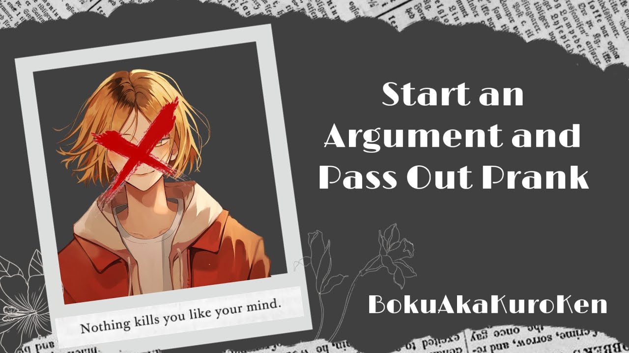 Start an Argument and Pass Out Prank | BokuAkaKuroKen | Part 2 | Hurt/Comfort