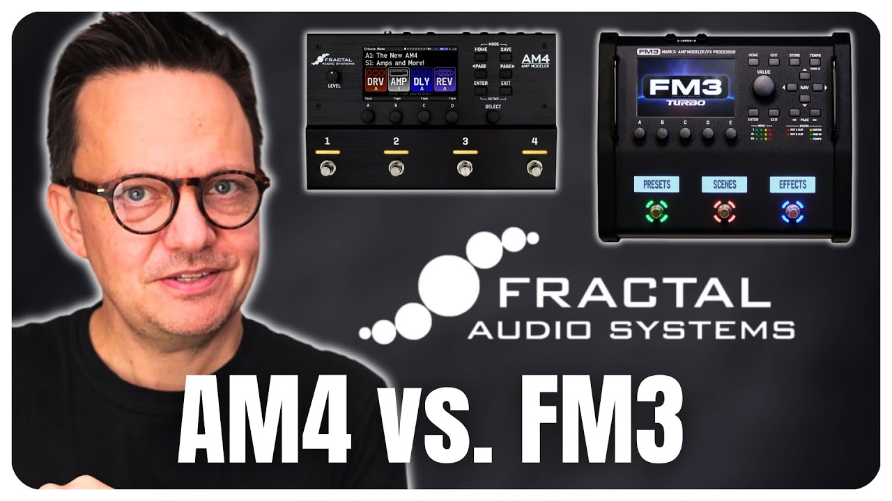 AM4 vs. FM3 | Welches Fractal-Gerät lohnt sich für dich?