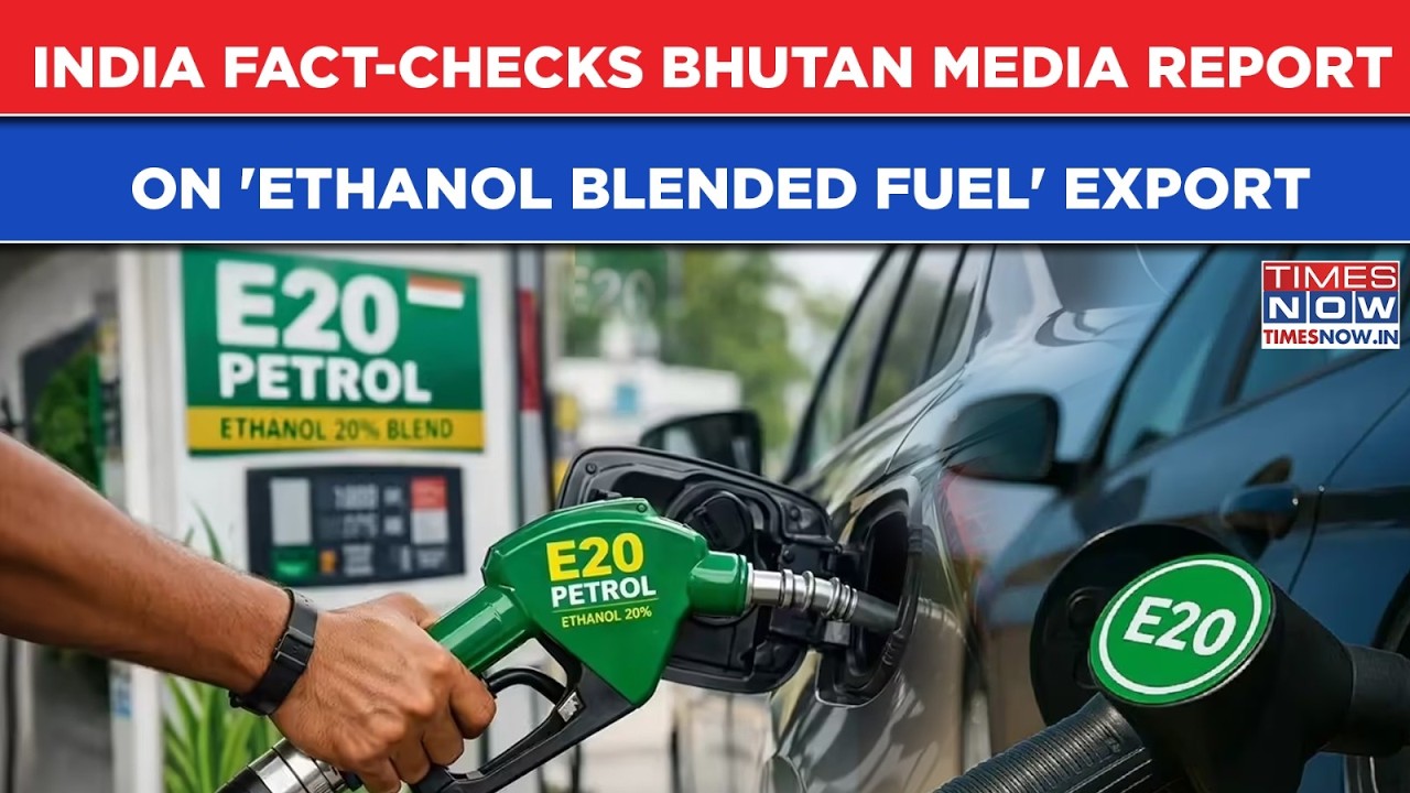 Ethanol Blended Fuel ''Export'? India Fact Checks Bhutan Media Reports As Car Owners Worry About E20