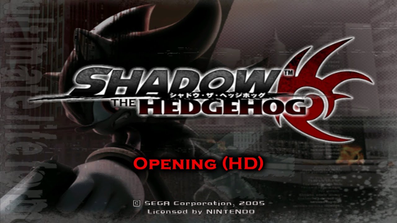 シャドウ・ザ・ヘッジホッグ　オープニング 「Shadow The Hedgehog」- Opening - [HD 1080p]