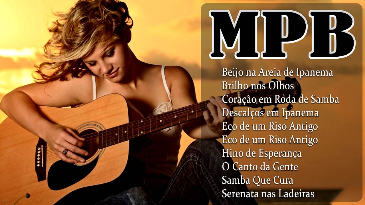 Música MPB Antigas - MPB Mais Tocadas Playlist, Grandes Sucessos da Música Brasileira