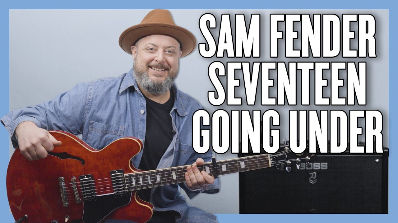 Урок игры на гитаре Sam Fender Seventeen Going Under + обучающее видео