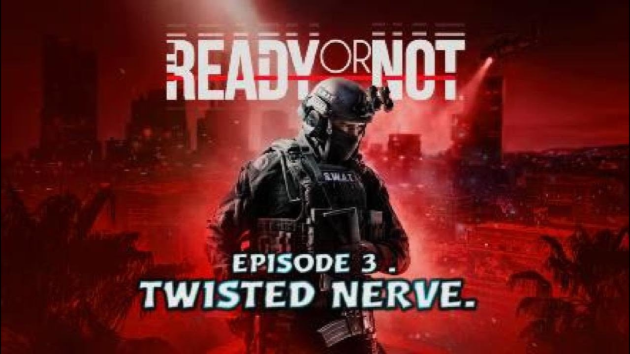 READY OR NOT. PS5. TWISTED NERVE.
