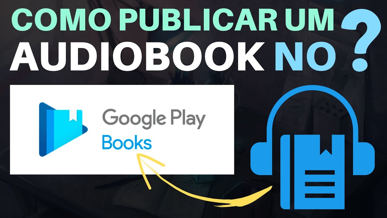 Como PUBLICAR um AUDIOBOOK com NARRA&Ccedil;&Atilde;O AUTOM&Aacute;TICA no GOOGLE PLAY LIVROS?