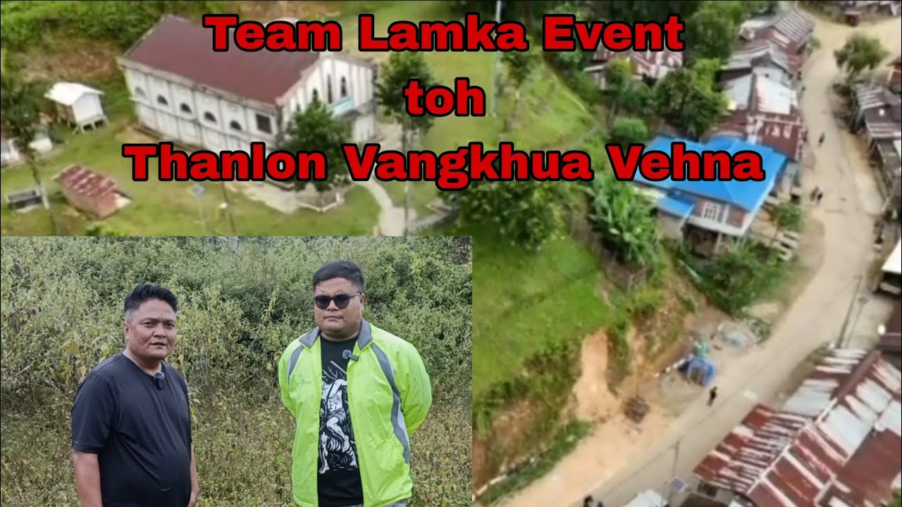  Project Thanlon Vangkhua Kituhna | Lamka Events 