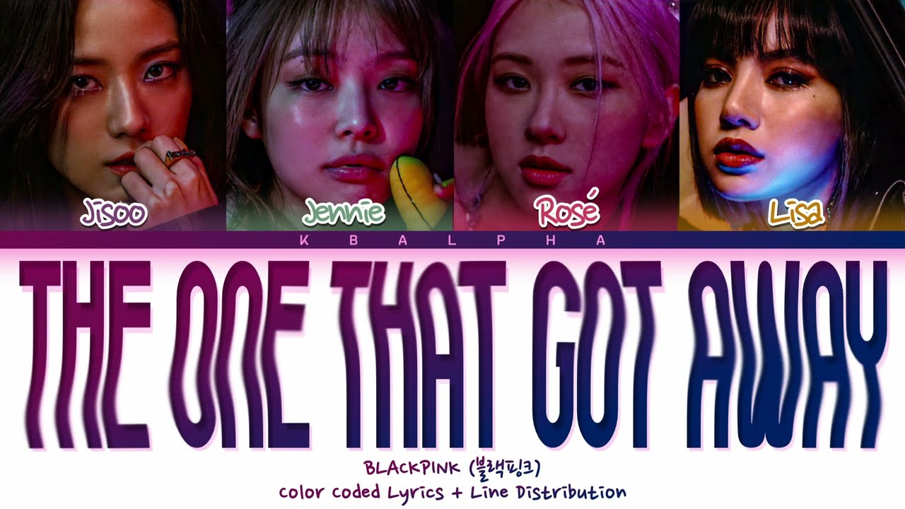 How would BLACKPINK sing ‘The one That Got Away’ by Katy Perry (Color Coded Lyrics + LD)