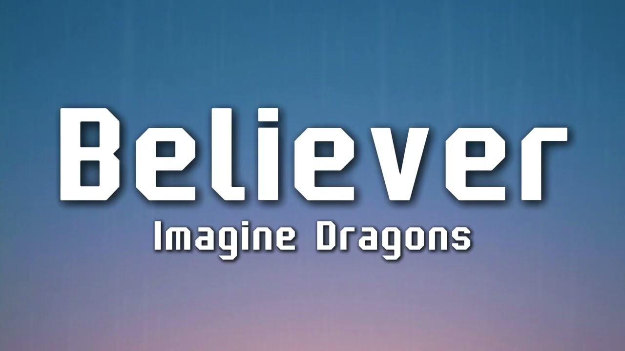 Imagine Dragons - Believer (Lyrics)