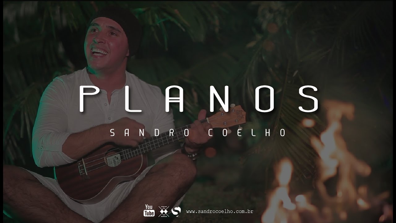 Sandro Coelho - Planos (Clipe oficial)