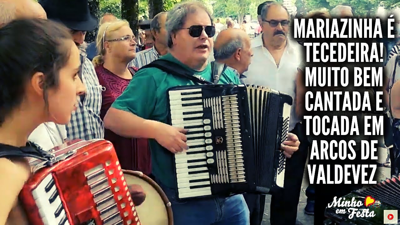 Mariazinha é Tecedeira! Muito bem Cantada e Tocada em Arcos de Valdevez