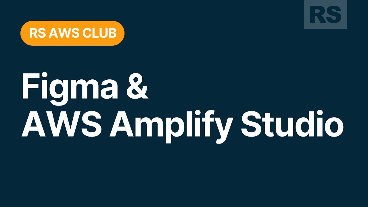 RS AWS Club. Figma & AWS Amplify Studio. Live coding