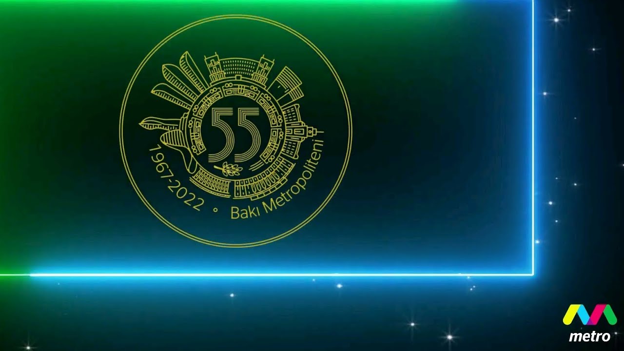 Bakı Metropoliteninin tarixi-Bakı Metropoliteni 55