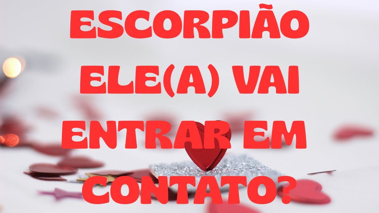 ESCORPIÃO QUER RECONQUISTAR O SEU AMOR ,NÃO ACEITA O AFASTAMENTO.