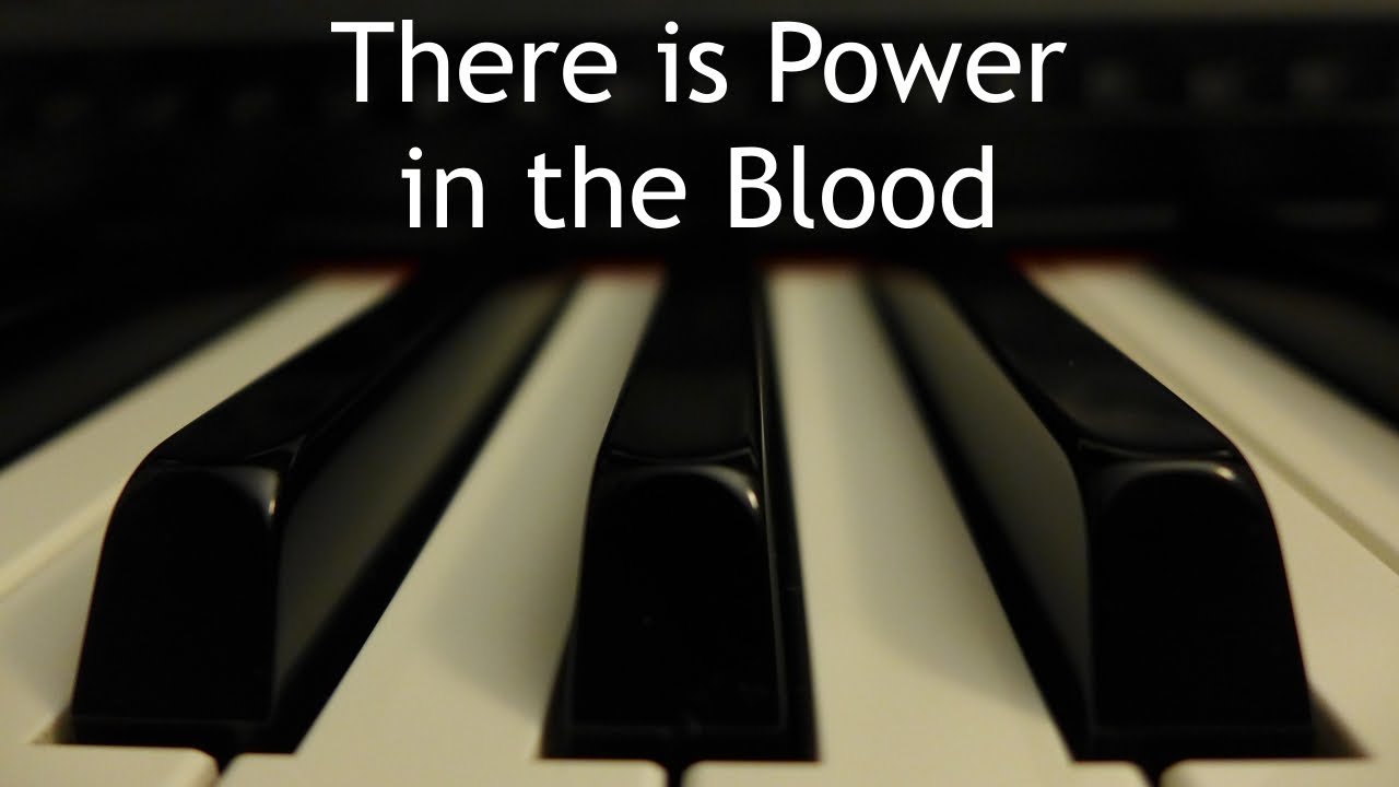 There is Power in the Blood - piano instrumental hymn