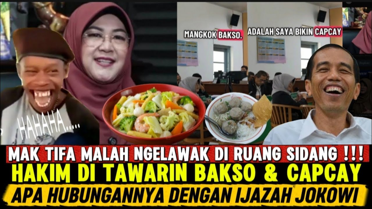 JOKOWI PASTI NGAKAK !!! MAK TIFA DIRUANG SIDANG MALAH NGELAWAK,HAKIM DI TAWARIN BAKSO & CAPCAY.