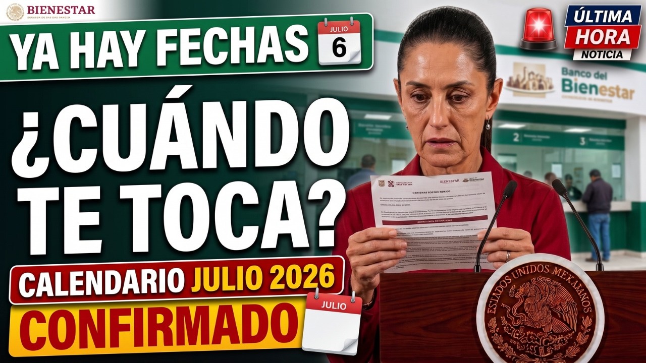 📅 YA HAY FECHAS DE PAGO PENSI&Oacute;N BIENESTAR JULIO 2026 &mdash; El gobierno public&oacute; el calendario
