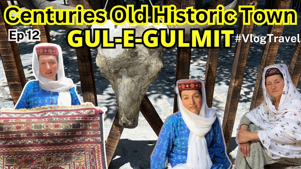 Beauty of Hunza | Centuries Old Town Gulmit Gojal Upper Hunza | Gilgit Pakistan