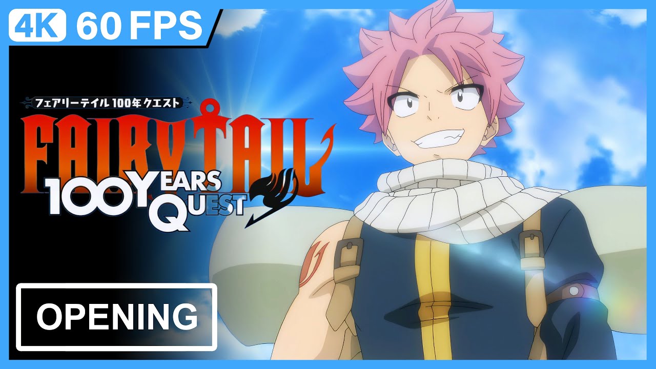 Fairy Tail: 100 Years Quest Opening | Creditless | CC | 4K 60FPS Remastered