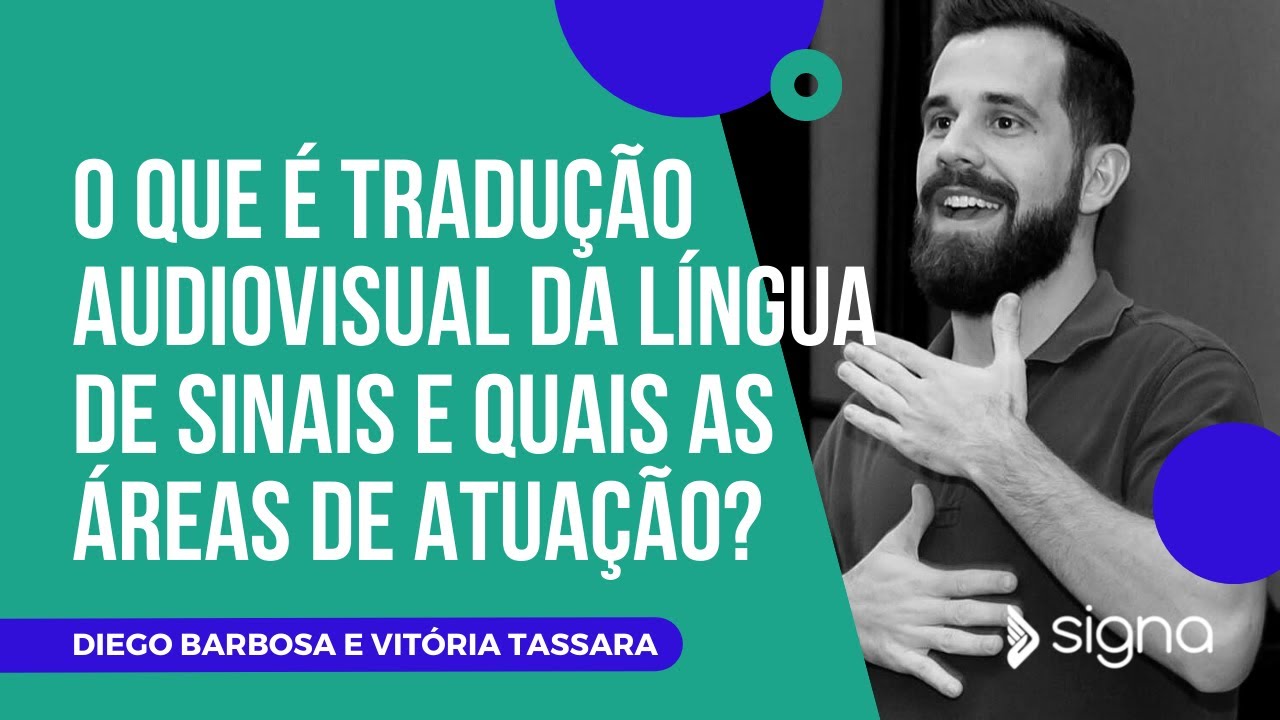 O que é tradução audiovisual da língua de sinais e quais as áreas de atuação?