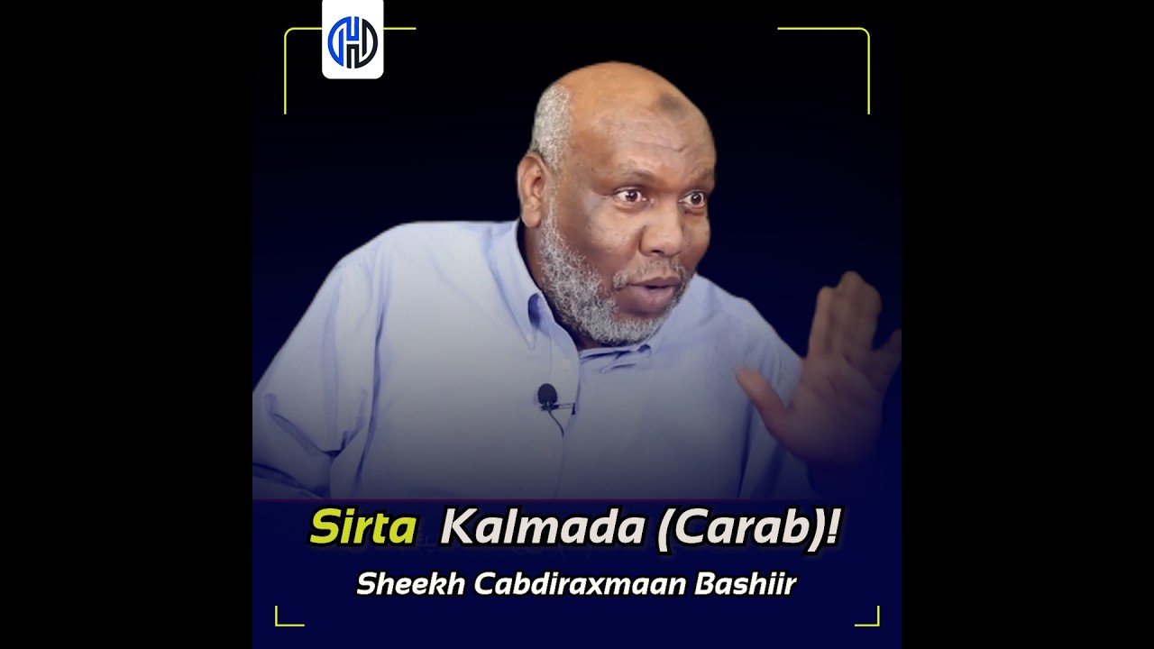 Sirta Kalmada Carab Maxaa Ku Qarsoon oon Dadku Fahmin | Sh Cabdiraxmaan Bashiir