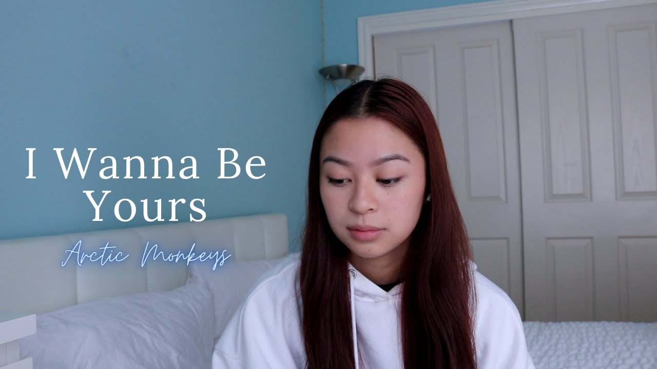 i wanna be yours - arctic monkeys cover