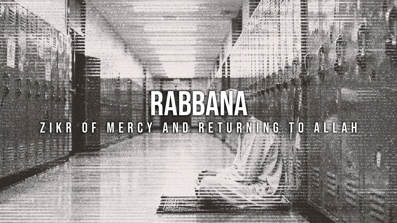 Zikr Lab - Rabbana | Zikr of Mercy and Returning to Allah #dhikr #islamiccontent