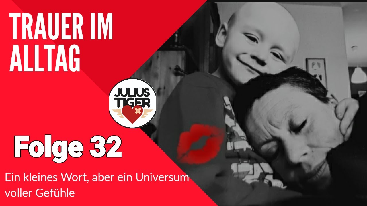 Trauer im Alltag | Folge 32 | JuliusTigerHerz