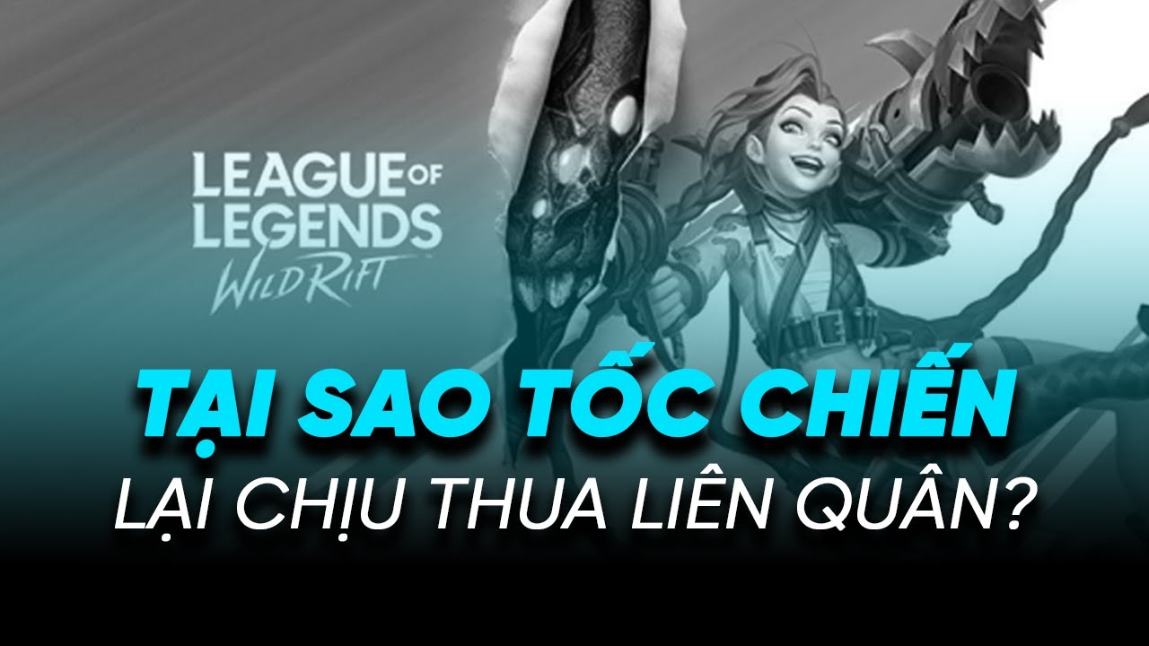Tại Sao Tốc Chiến Kh&ocirc;ng Thể Vượt Li&ecirc;n Qu&acirc;n Để Trở Th&agrave;nh Game MOBA Di động Số 1 VN? | Thắc Mắc Game
