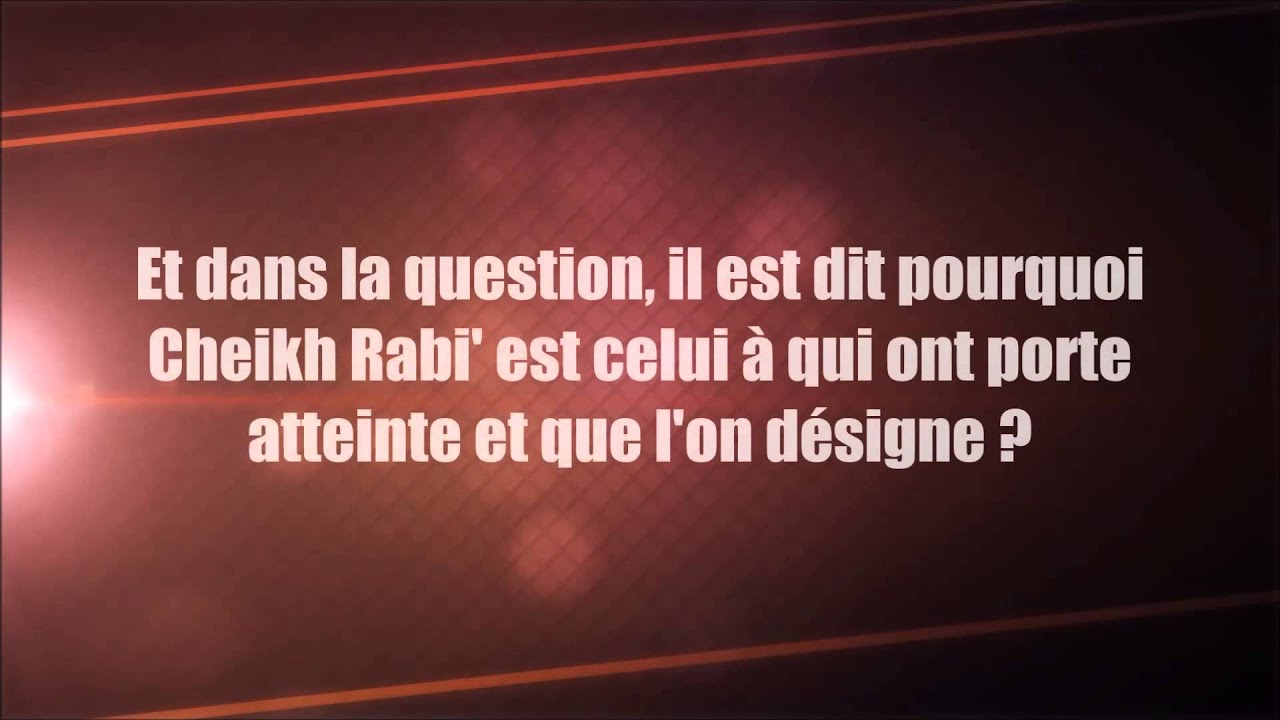 Qui est le Cheikh Rabi' de qui on parle beaucoup ?  [Shaykh 'Arafat Al-Mohammadi]