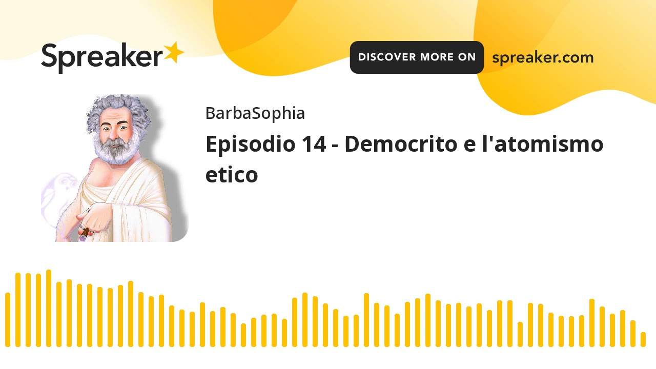 Episodio 14 - Democrito e l'atomismo etico