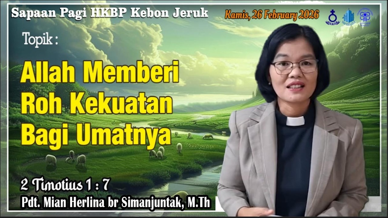 SAPA (SApaan PAgi) HKBP Kebon Jeruk (26 Februari 2026) Allah Memberi Roh Kekuatan Bagi Umatnya