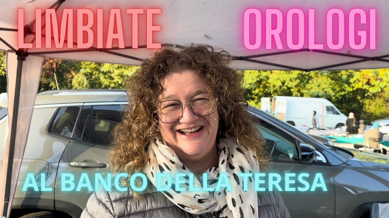LIMBIATE OROLOGI AL BANCO DELLA TERESA