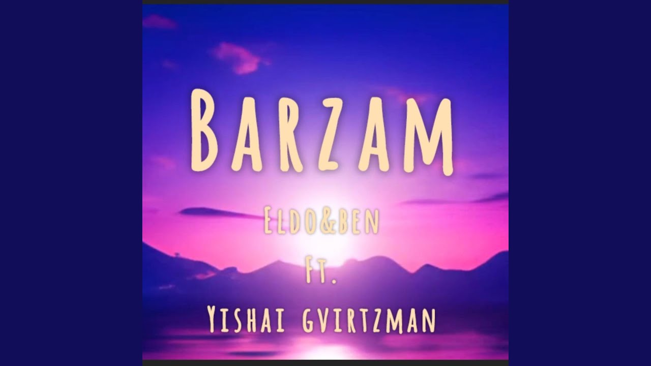 BARZAM (feat. Yishai Gvirtzman)