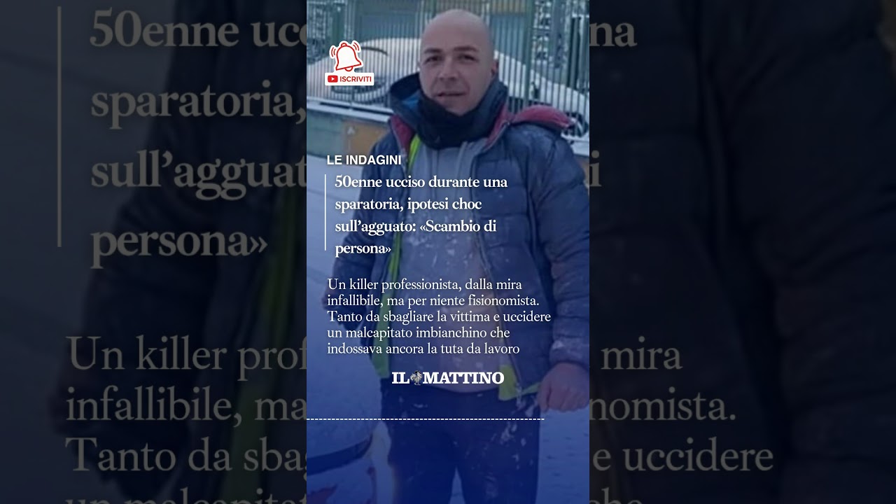 50enne ucciso, ipotesi choc sull&rsquo;agguato: &laquo;Scambio di persona&raquo;