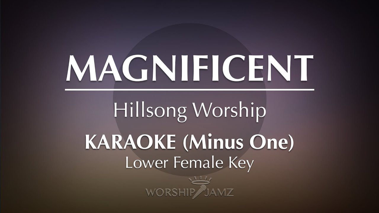 Magnificent - Hillsong Worship | Karaoke (Female Key)